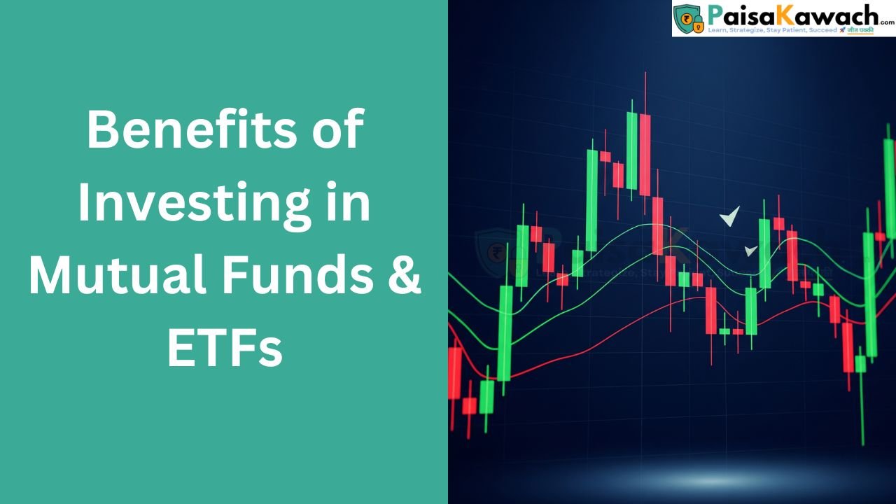 Benefits of Investing in Mutual Funds and ETFs