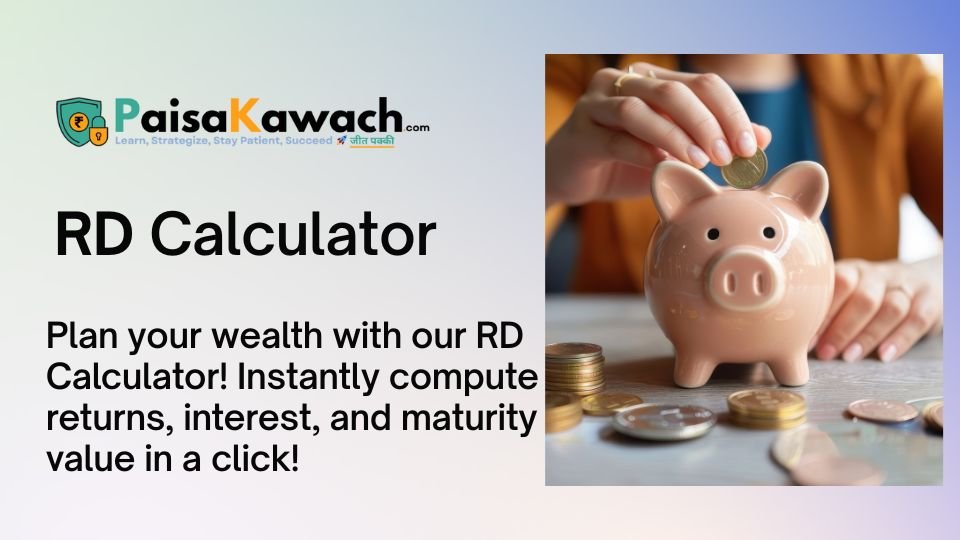 RD Calculator – Calculate Recurring Deposit Returns & Maturity Value Easily